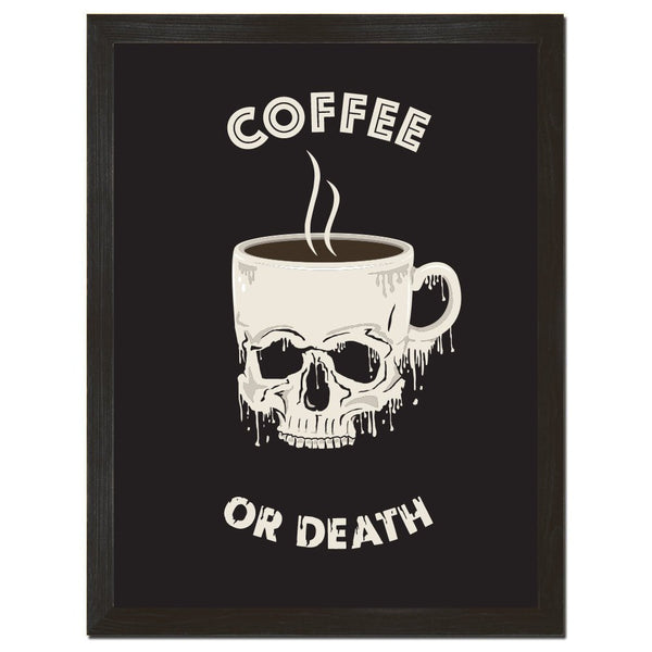 Coffee or Death Art Print